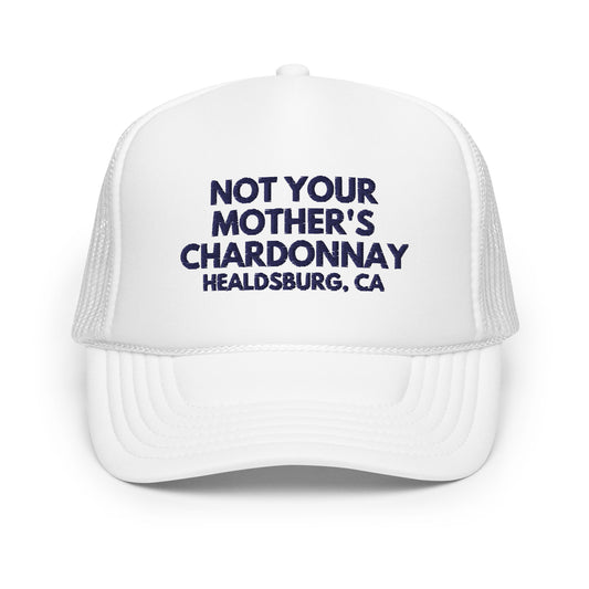 NOT YOUR MOTHER'S CHARDONNAY TRUCKER HAT!