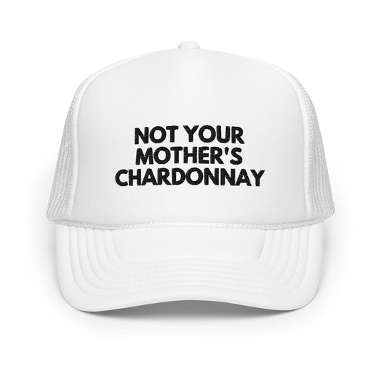 Not Your Mother's Chardonnay Foam trucker hat